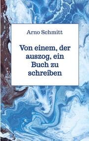 Cover von Von einem, der auszog, ein Buch zu schreiben