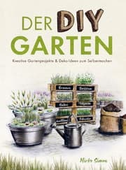 Cover von Der DIY Garten - Kreative Gartenprojekte & Deko-Ideen zum Selbermachen