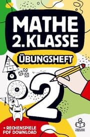 Cover von Mathe 2. Klasse Übungsheft: Richtig rechnen Mathematik 2 Arbeitsheft mit Zahlen bis 100,1x1 Einmaleins und Bonus PDF Download