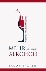 Cover von Mehr als nur Alkohol! Weinwissen für mehr Genuss