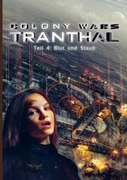 Cover von COLONY WARS TRANTHAL (4-tlg. SciFi-Serie, Softcover, Teil 4)