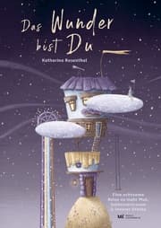 Cover von Das Wunder bist Du! Eine achtsame Reise zu mehr Mut, Selbstvertrauen und innerer Stärke