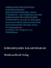 Cover von Emergenzen der infiniten mathematischen Bewusstseinstheorie hoch Unendlich - als Vereinigung der Emergenzen metaphysischer Symmetrien