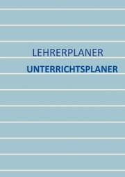 Cover von Einfacher und schöner Unterrichtsplaner zur Unterstützung Ihres kreativen Unterrichtsprozesses während des gesamten Schuljahres.