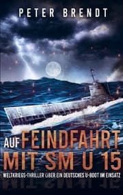 Cover von Auf Feindfahrt mit SM U 15
