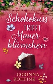 Cover von Schokokuss trifft Mauerblümchen