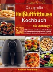 Cover von Das große Heißluftfritteuse Kochbuch für Anfänger