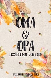 Cover von Oma & Opa - erzählt mal von euch: Weil ihr besonders seid!