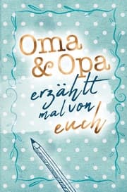 Cover von Oma & Opa - erzählt mal von euch!