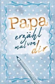 Cover von Papa - erzähl mal von dir!