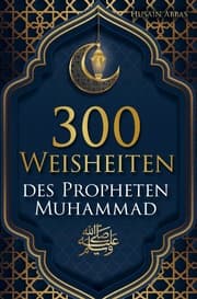Cover von 300 Weisheiten des Propheten Muhammad