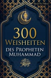 Cover von 300 Weisheiten des Propheten Muhammad