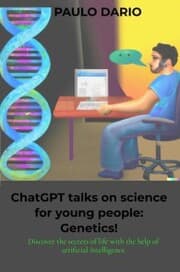 Cover von ChatGPT talks on science for young people: Genetics!