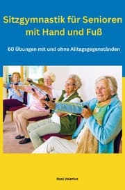 Cover von Sitzgymnastik für Senioren mit Hand und Fuß