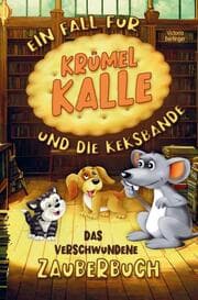 Cover von Das verschwundene Zauberbuch! Ein Fall für Krümel Kalle und die Keksbande!
