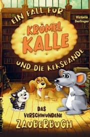 Cover von Das verschwundene Zauberbuch! Ein Fall für Krümel Kalle und die Keksbande!