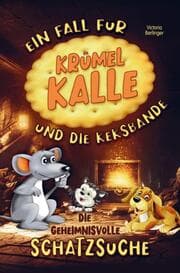 Cover von Die geheimnisvolle Schatzsuche! Ein Fall für Krümel Kalle und die Keksbande! Kinderbuch ab 6 Jahre.