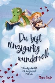 Cover von Mutmachgeschichten für Mädchen und Jungen - Du bist einzigartig wundervoll!