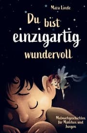 Cover von Mutmachgeschichten für Mädchen und Jungen - Du bist einzigartig wundervoll!