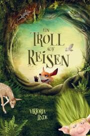 Cover von Ein Troll auf Reisen - Das spannende Kinderbuch zum Lesen lernen und Vorlesen!