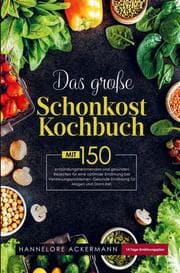 Cover von Das große Schonkost Kochbuch für eine optimale Ernährung bei Verdauungsproblemen!
