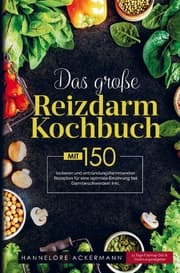 Cover von Das große Reizdarm Kochbuch mit entzündungshemmenden Rezepten für eine optimale Ernährung bei Darmbeschwerden!