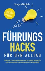 Cover von Führungs-Hacks für den Alltag - Praktische Coaching-Methoden und ein starkes Mindset für mehr Souveränität und Gelassenheit als Führungskraft