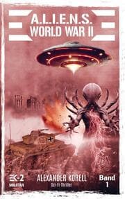Cover von A.L.I.E.N.S. WORLD WAR II Band 1
