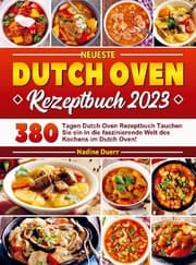 Cover von Neueste Dutch Oven Rezeptbuch 2023