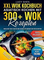 Cover von XXL Wok Kochbuch - Asiatisch kochen mit 300+ Wok Rezepten