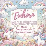 Cover von Mein Einhorn-Malabenteuer: Ein Ausmalbuch für Mädchen!
