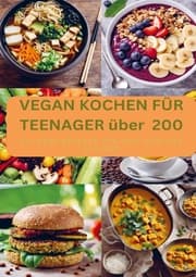 Cover von VEGAN KOCHEN FÜR TEENAGER über 200