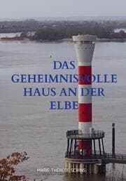 Cover von Das geheimnisvolle Haus an der Elbe