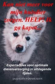 Cover von Kan niet meer voor mijn huisdier zorgen. HELP! Ik ga kapot...