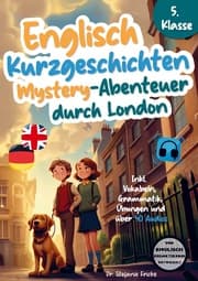 Cover von Englisch Kurzgeschichten 5. Klasse - Mystery-Abenteuer durch London - Inkl. Vokabeln, Grammatik, Übungen & 40 Audios - Von Didaktikern entwickelt