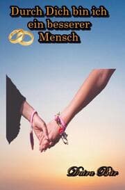 Cover von Durch Dich bin ich ein besserer Mensch