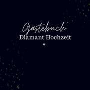 Cover von Gästebuch Diamant Hochzeit- Gästebuch Blanko