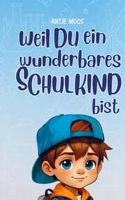 Cover von Einschulung: weil du ein wunderbares Schulkind bist (für Jungs)
