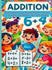 Cover von Addition (Plus) Übungsheft für die 1. Klasse: Übungen und Lösungen