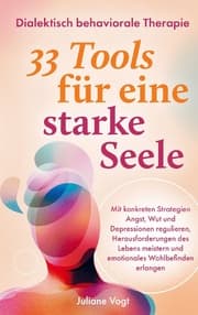 Cover von Dialektisch Behaviorale Therapie: 33 DBT-Tools für eine starke Seele