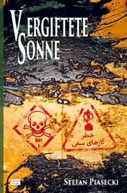 Cover von Vergiftete Sonne (DDR-BRD Giftgasthriller. Golfkrieg 1980-1988. Roman. Broschiert. Buchhandelsausg. m. 39 Bildern)