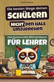 Cover von Die besten Wege deinen Schülern nicht den Hals umzudrehen