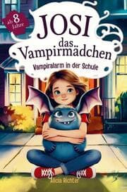 Cover von Josi - das Vampirmädchen - Ein spannendes Kinderbuch ab 8 Jahren über Mut, Freundschaft und die Kraft, anders zu sein (Große Schrift für Erstleser) -