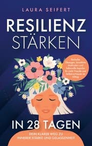 Cover von Resilienz stärken in 28 Tagen: Dein klarer Weg zu innerer Stärke und Gelassenheit.