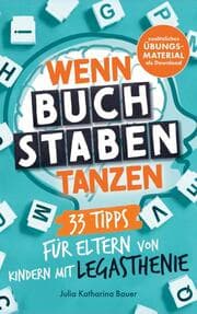Cover von Wenn Buchstaben tanzen: 33 Tipps für Eltern von Kindern mit Legasthenie