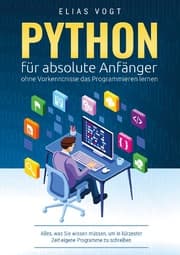 Cover von Python für absolute Anfänger - ohne Vorkenntnisse das Programmieren lernen