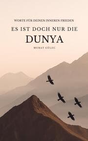 Cover von Es ist doch nur die Dunya: Worte für deinen inneren Frieden