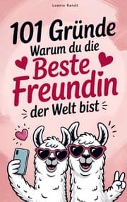 Cover von 101 Gründe warum du die beste Freundin der Welt bist