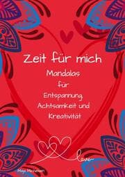 Cover von Zeit für mich - Mandalas zum Ausmalen für Entspannung, Achtsamkeit und kreative Auszeiten