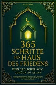 Cover von 365 Schritte ins Haus des Friedens - Dein täglicher Weg zurück zu Allah